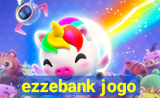 ezzebank jogo